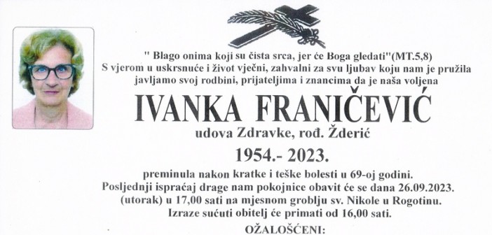 Preminula Ivanka Franičević, udova Zdravke, rođ. Žderić