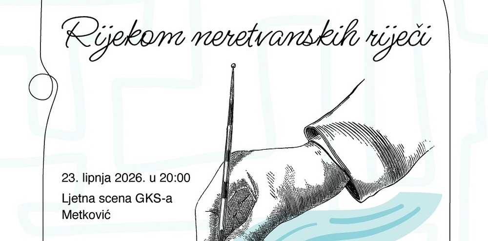 Rijekom neretvanskih riječi (Metković, 23. i 24. 6. 2026.)