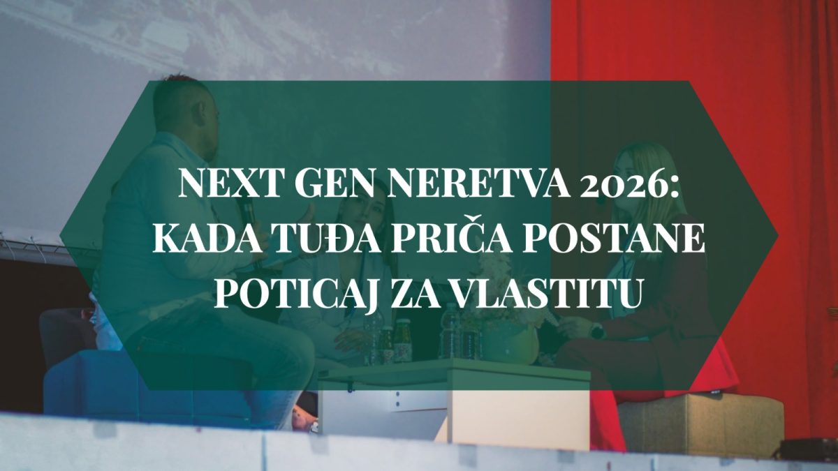 Next Gen Neretva 2026: Kada tuđa priča postane poticaj za vlastitu