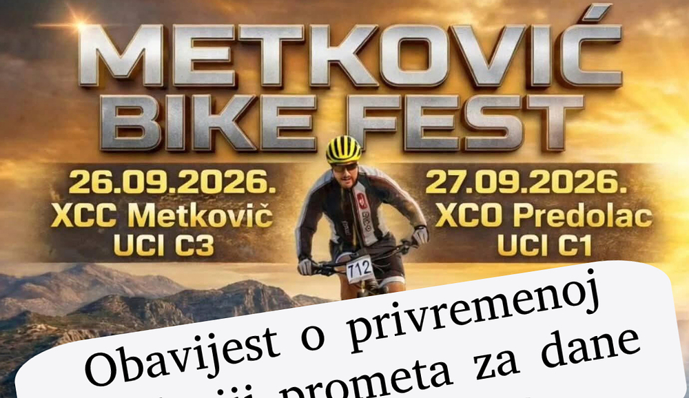 OBAVIJEST O PRIVREMENOJ REGULACIJI PROMETA POVODOM ODRŽAVANJA BICIKLISTIČKIH UTRKA XCC METKOVIĆ I XCO PREDOLAC (METKOVIĆ BIKE FEST)