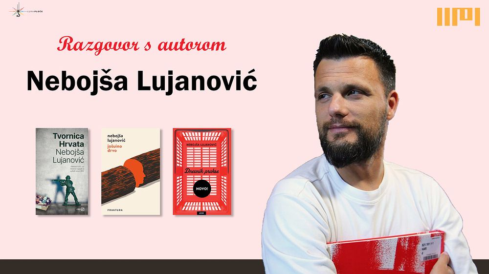 RAZGOVOR S AUTOROM – KNJIŽEVNO GOSTOVANJE NEBOJŠE LUJANOVIĆA